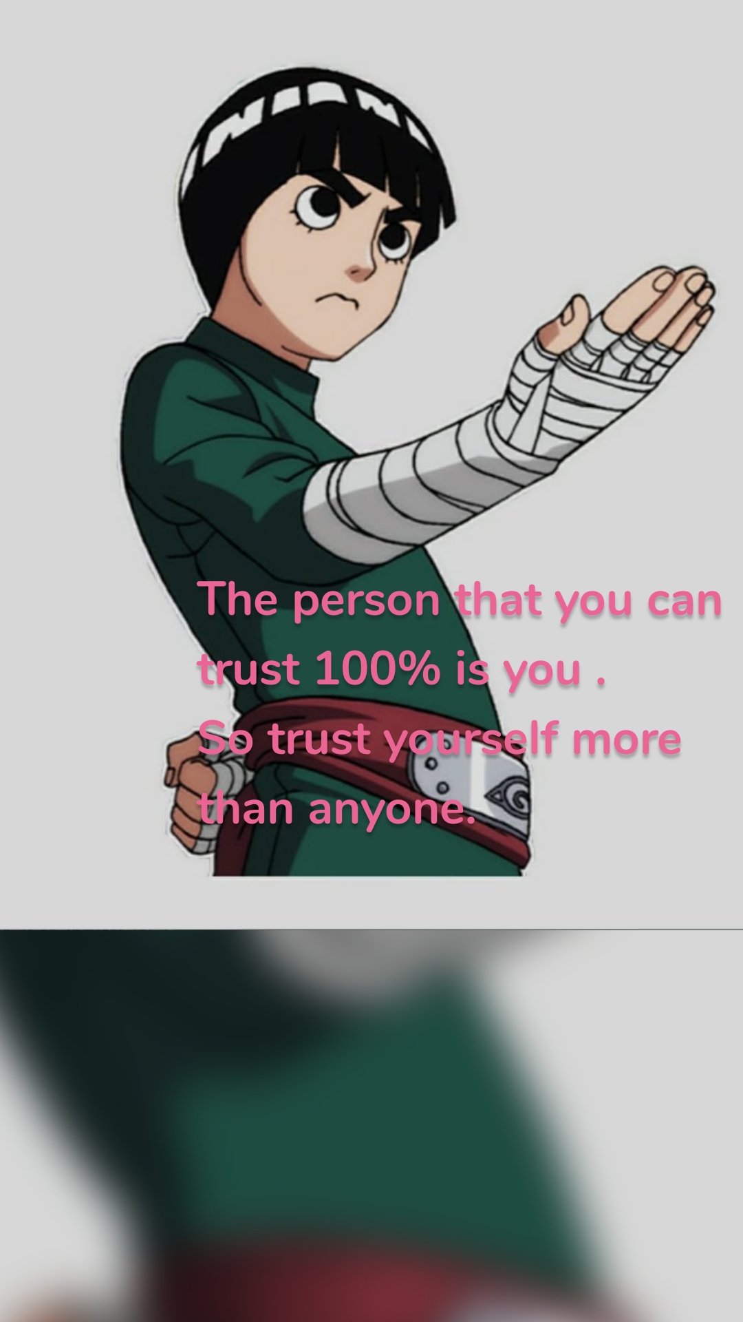 
The person that you can trust 100% is you .
So trust yourself more than anyone. 